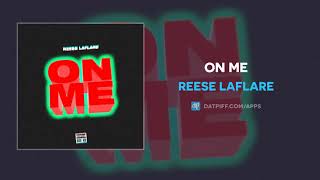 Reese LAFLARE - On Me (AUDIO)