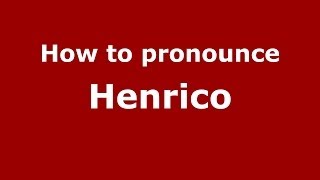 How to pronounce Henrico
