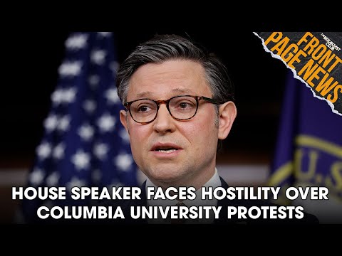 House Speaker Faces Hostility Over Columbia University Protests, Airlines To Refund Passengers +More