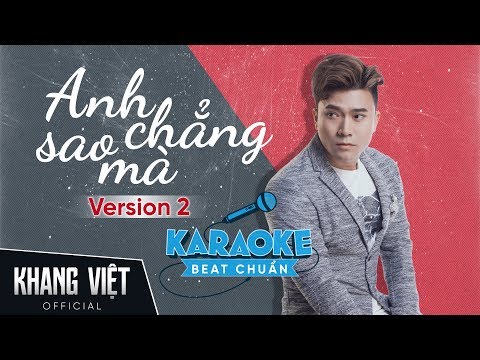 Karaoke Anh Chẳng Sao Mà | Khang Việt | Beat Gốc Version 2