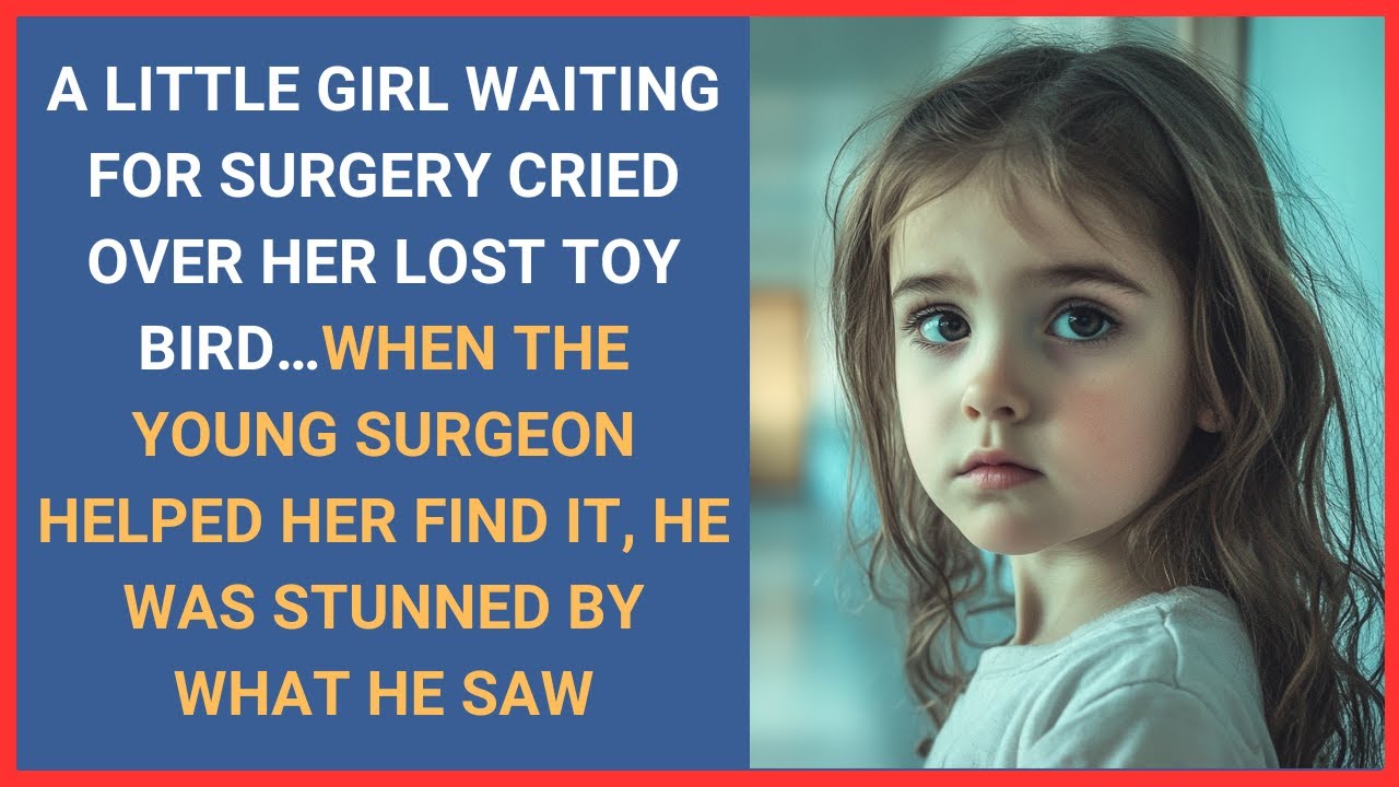 A Girl Waiting for Surgery Cried Over Her Lost Toy..When a Surgeon Helped Her Find it He was Stunned