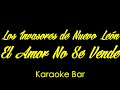 Karaoke | Los Invasores De Nuevo León | El Amor No Se Vende | Karaoke Bar