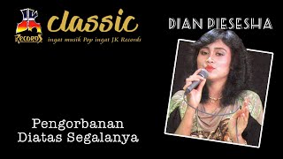 Download lagu Dian Piesesha - Pengorbanan di Atas Segalanya mp3