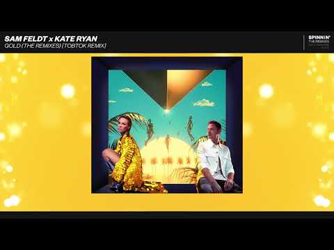 Sam Feldt x Kate Ryan - Gold (Tobtok Remix)