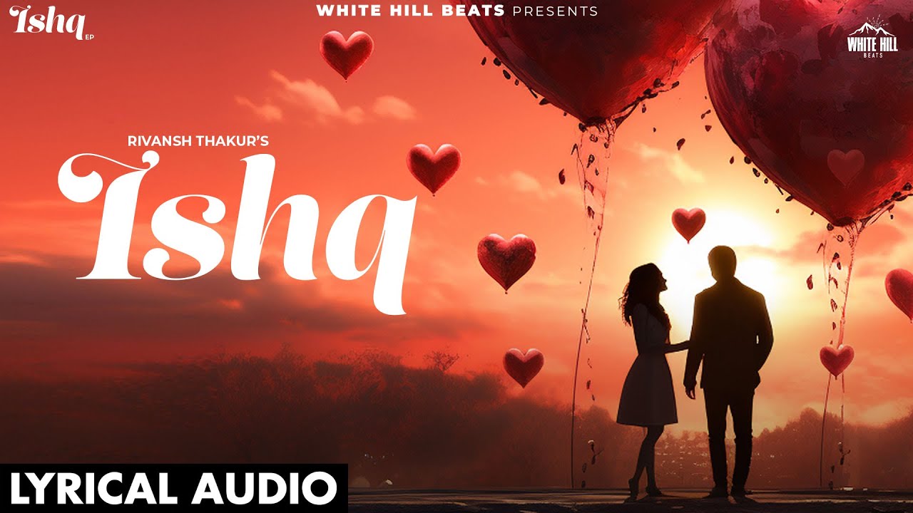 ( ) Ishq (Title Track) Lyrics | Ishq | Rivansh Thakur