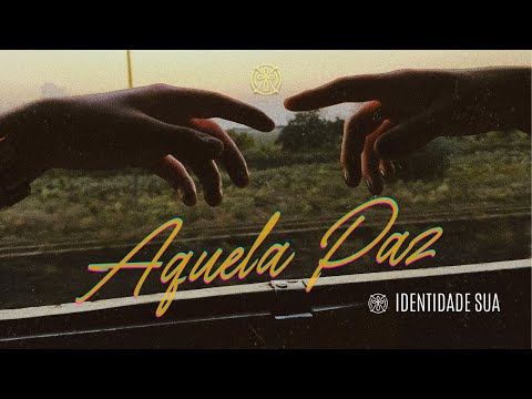 IDentidade Sua - Aquela Paz (Clipe Oficial)