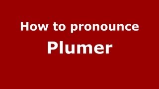 How to pronounce Plumer