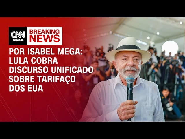 Análise: Lula cobra discurso unificado sobre tarifaço dos EUA | LIVE CNN