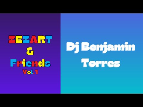 DJ Benjamín Torres Set // ZEZART & Friends Vol.1