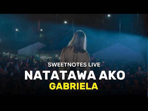 Natatawa Ako | Gabriela - Sweetnotes Live @ Passi City