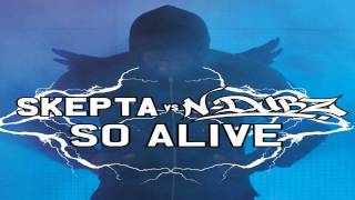 Skepta vs N-Dubz - So Alive (Document One Mix)