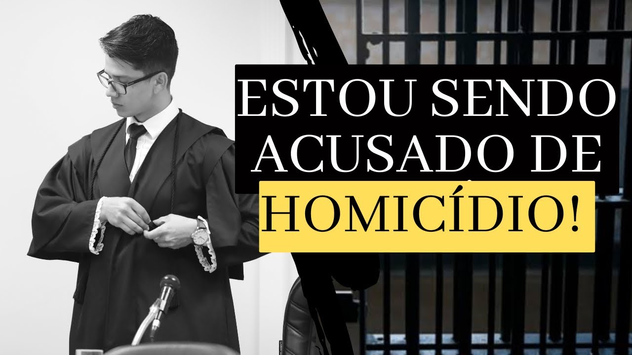 VOCÊ ESTÁ SENDO ACUSADO DE HOMICÍDIO? ENTENDA O QUE PODE ACONTECER.