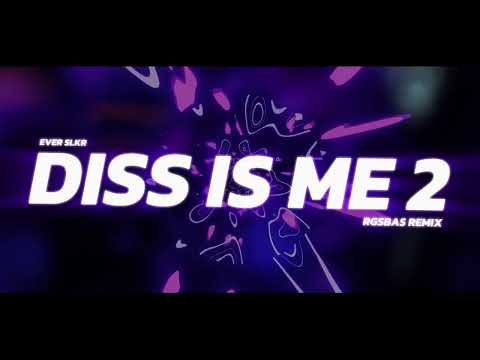 EVER SLKR - DISS IS ME 2 [ RGSBAS REMIX ]