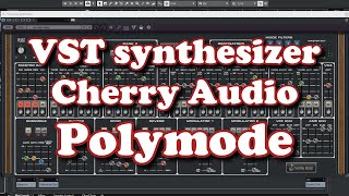 Video thumbnail for VST synthesizer -  Cherry Audio Polymode by HRS Courses