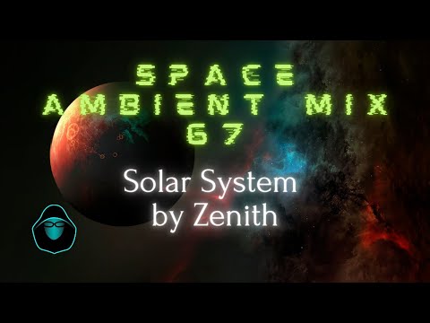 Space Ambient Mix 67 - Solar System by Zenith