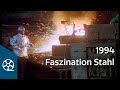 Faszination Stahl 1994 Der Letzte Guss In Der Henrichshütte FILMSCHÄTZE