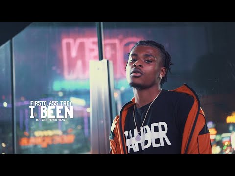 FirstClass Trey - I Been | Dir. @WETHEPARTYSEAN
