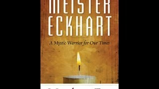 Matthew Fox & Meister Eckhart - Mystic Warriors for Our Time