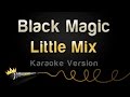 Little Mix Black Magic Karaoke Version