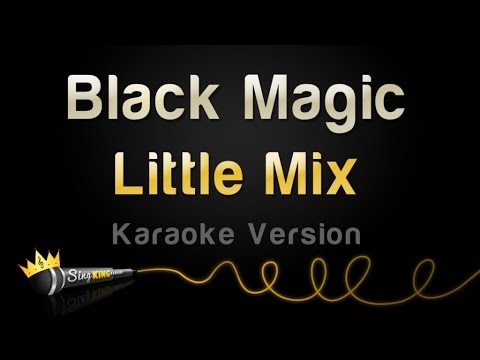 Little Mix – Black Magic (Karaoke Version)