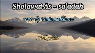 Download lagu Cover Sholawat merdu || Sholawat As - sa'adah - Umimma khusna || Lirik video || mp3 Download lagu Cover Sholawat merdu || Sholawat As - sa'adah - Umimma khusna || Lirik video || mp3