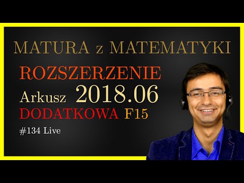 Matura z Matematyki CKE Rozszerzenie F15 2018.06 (dodatkowa) cały arkusz