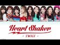 TWICE (트와이스) - Heart Shaker [HAN|ROM|ENG Color Coded Lyrics]