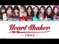 TWICE 트와이스 Heart Shaker HAN ROM ENG Color Coded Lyrics