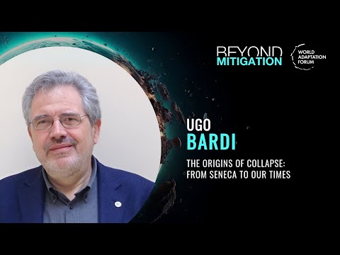 Ugo Bardi – The Origins of Collapse: From Seneca to Our Times