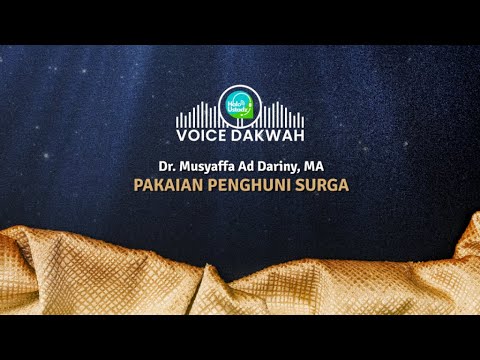 Voice Dakwah : Pakaian Penghuni Surga