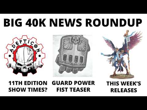 11th Edition Preview Show Times (Maybe!), Guard Power Fist, Battleforce Releases and More - 40K News