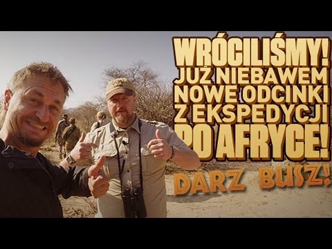 Darz Bór w Afryce, czyli Darz Busz - już wkrótce!