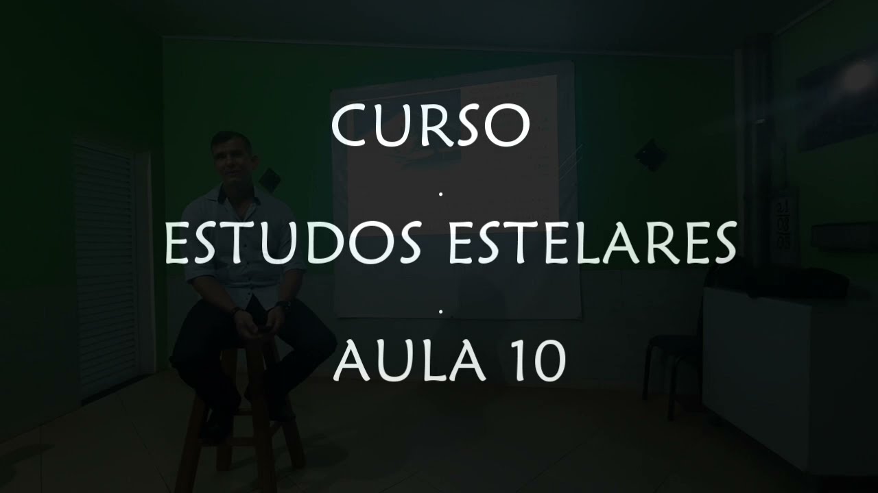 CURSO: ESTUDOS ESTELARES - 10ª AULA