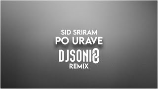 Download lagu Po Urave - (DJ Sonicc Remix) | Sid Sriram mp3