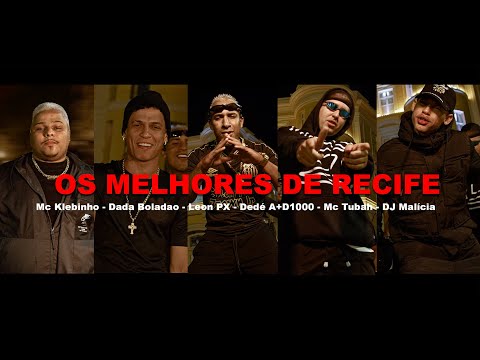 Os Melhores De Recife - Mc Klebinho, Dada Boladao, Leon PX, Dedé A+D1000, Mc Tubah - DJ Malícia