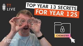 Chemistry - Year 13 Secrets for Year 12s