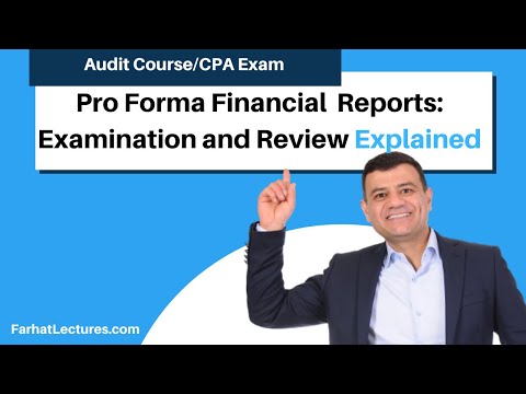 Pro Forma Financial Statements Reports: Examination and Review Explained