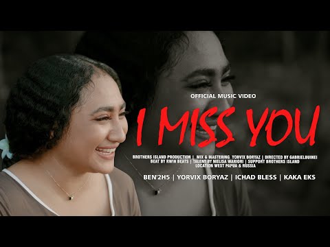I MISS YOU - Ben2H5 Ft Yorvix Boryaz x Ichad Bless x Kaka Eks [OFFICIAL MUSIC VIDEO]