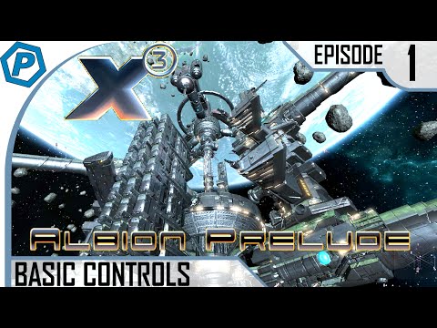 X3: Albion Prelude | #1 | Space Fuel Trading & Basic Controls | How to X3