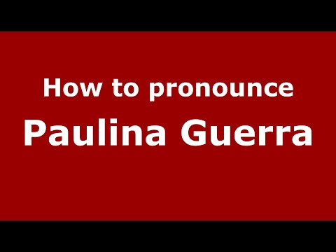 How to pronounce Paulina Guerra (Mexico/Mexican Spanish) - PronounceNames.com