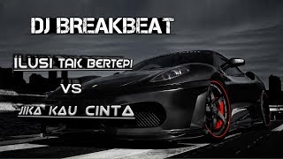 Download lagu DJ BREAKBEAT ILUSI TAK BERTEPI VS JIKA KAU CINTA SPESIAL FULL BASS mp3 Download lagu DJ BREAKBEAT ILUSI TAK BERTEPI VS JIKA KAU CINTA SPESIAL FULL BASS mp3