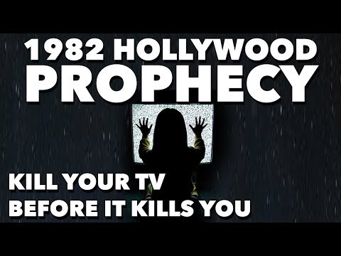 KILL YOUR TV...BEFORE IT KILLS YOU - A HOLLYWOOD PROPHECY FOR AMERICA FROM 1982