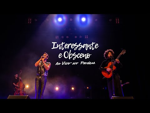 Almério e Martins - Interessante e Obsceno (Ao Vivo No Parque)