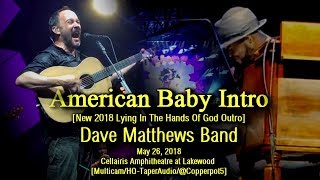 Dave Matthews Band - "American Baby Intro" (Outro) - 5/26/18 - [Multicam/HQ-Audio] -  Atlanta