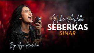 Download lagu Nike Ardilla  - Seberkas Sinar ( Slow Rock Musik Cover ❤️ By Ayu Rembulan ) mp3