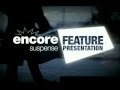 Encore Suspense Feature Presentation R