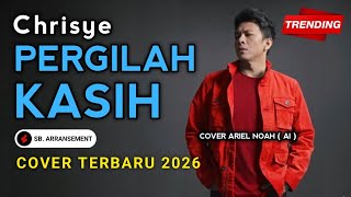 Download lagu ARIEL NOAH - PERGILAH KASIH (Chrisye) COVER | Viral On Tiktok mp3