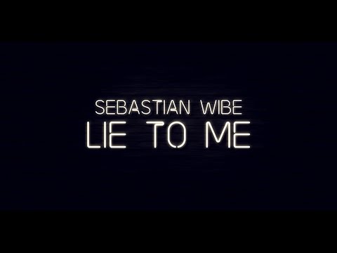 Sebastian Wibe - Lie To Me (Official Lyric Video)