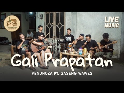 GALI PRAPATAN - PENDHOZA feat. GASENG WAWES (LIVE MUSIC LINCAK)