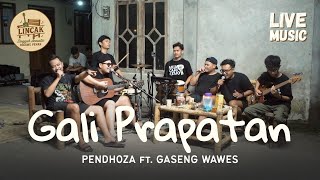 Download lagu GALI PRAPATAN - PENDHOZA feat. GASENG WAWES (LIVE MUSIC LINCAK) mp3